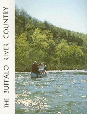 The Buffalo River Country: ... in the Ozarks of Arkansas (Paperback - Used) L597